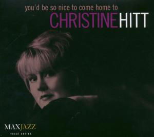 Cover for Christine Hitt · You'd Be So Nice to Come Home to (CD) (2004)