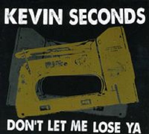 Cover for Kevin Seconds · Don't Let Me Lose Ya (CD) (2012)