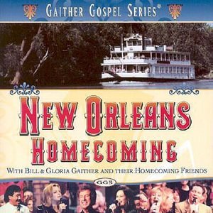 Cover for Bill &amp; Gloria Gaither · New Orleans Homecoming (CD)