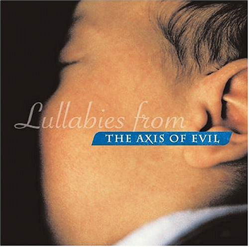 Cover for Lullabies from the Axis of Evil · Lullabies From The Axis Of Evil (CD) (1990)