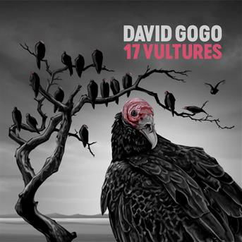 Cover for David Gogo · 17 Vultures (CD) (2018)
