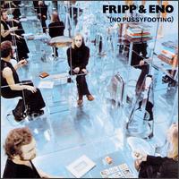 No Pussyfooting - Robert Fripp - Musiikki - DISCIPLINE GLOBAL MOBILE - 0633367500724 - tiistai 7. lokakuuta 2008