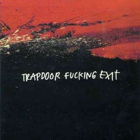 Cover for Trapdoor Fucking Exit (CD) (2004)