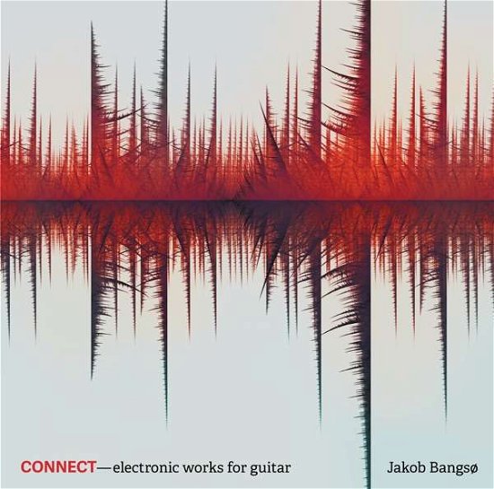 Cover for Jakob Bangso · Connect - Electronic Works For Guitar (CD) (2018)