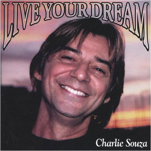 Cover for Charlie Souza · Live Your Dream (CD) (2002)