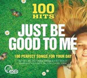 100 Hits - Just Be Good To Me - V/A - Musik - 100 HITS - 0654378718724 - 15. juli 2022