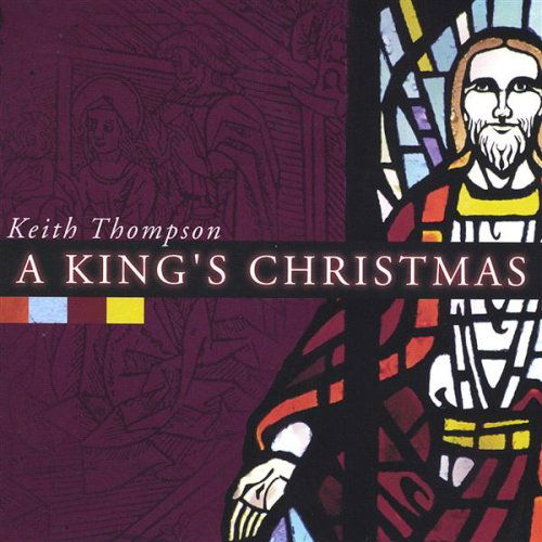 Kings Christmas - Keith Thompson - Musikk - CD Baby - 0656613547724 - 11. mai 2004