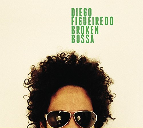 Cover for Diego Figueiredo · Broken Bossa (CD) (2019)