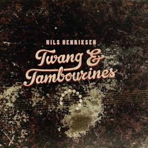 Cover for Nils Henriksen · Twang &amp; Tmbourines (CD) (2019)