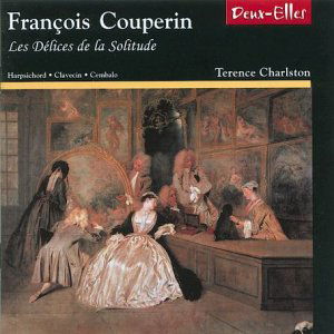 Les Delices De La Solitude - F. Couperin - Musiikki - DEUX-ELLES - 0666283091724 - tiistai 30. heinäkuuta 2002