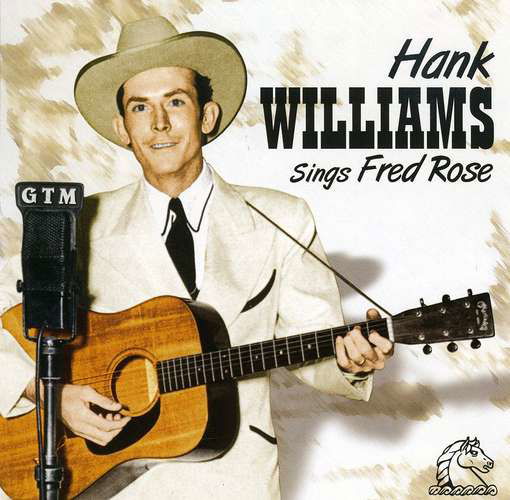 Sings Fred Rose - Hank Williams - Musiikki - GAIE-T - 0683234085724 - tiistai 7. huhtikuuta 2009