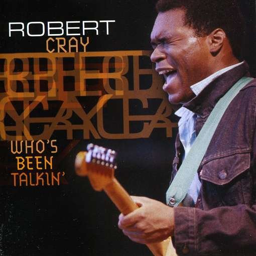 Cover for Robert Cray · Who's Been Talkin' (CD) (2010)