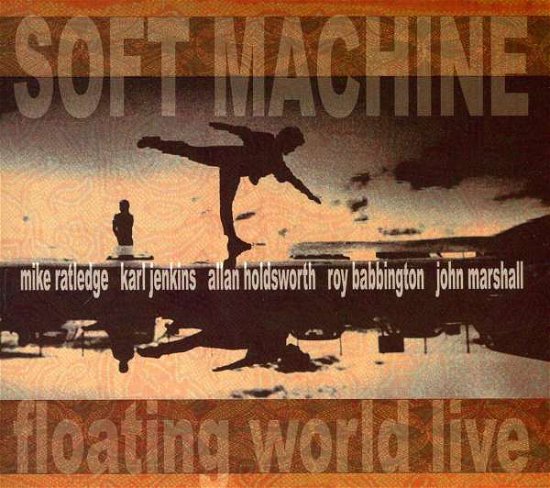 Cover for Soft Machine · Floating World Live Featuring Allan Holdsworth (CD) (2005)