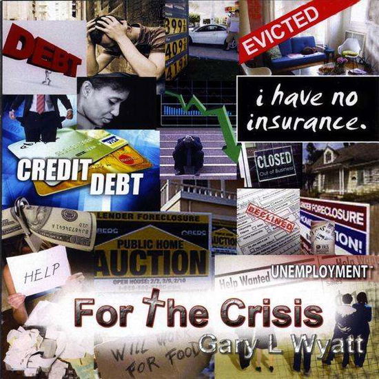 Cover for Gary Wyatt · For the Crisis (CD) (2009)