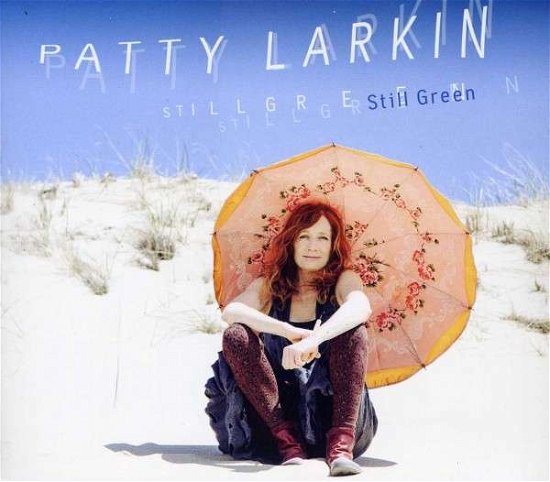 Still Green - Patty Larkin - Musik - SIGNATURE SOUNDS - 0701237205724 - 30. Oktober 2013