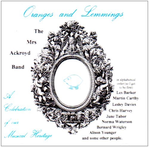 Cover for Mrs Ackroyd Band · Oranges &amp; Lemmings (CD) (2004)