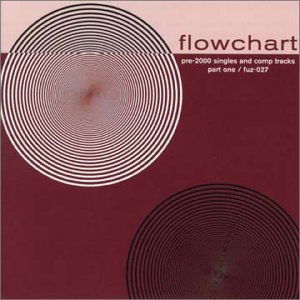 Singles & Comp Tracks Pre-2000 1 - Flowchart - Musikk - FUZZYBOX - 0708527802724 - 3. juni 2003