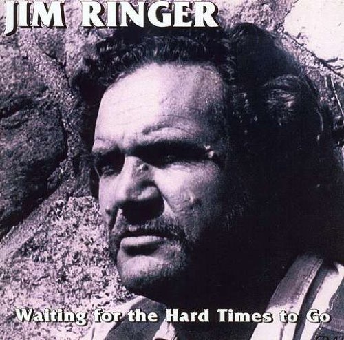Cover for Jim Ringer · Waitin for the Hard Times to Go (CD) (2009)