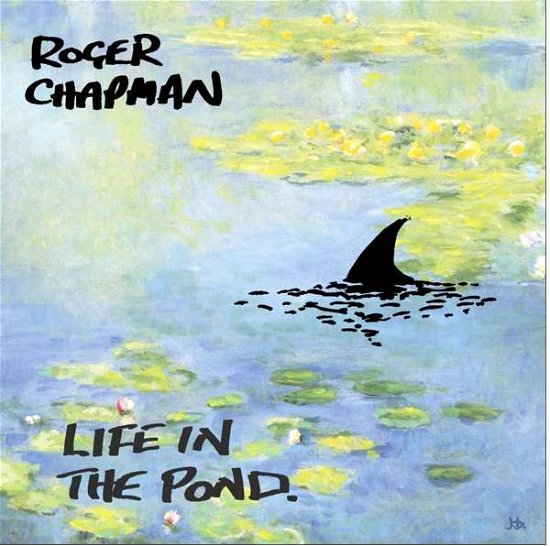 Roger Chapman · Life In The Pond (CD) (2021)