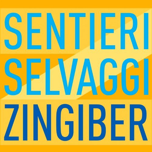Zingiber - Sentieri Selvaggi - Muziek - CANTALOUPE - 0713746306724 - 31 mei 2011