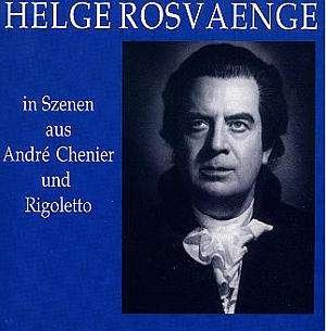 Szenen Andre Chenier / Rigoletto - Helge Rosvaenge - Musik - Preiser - 0717281902724 - 15. august 1996