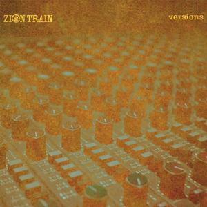 Versions - Zion Train - Música - UNIVERSAL EGG - 0718750555724 - 14 de outubro de 2016