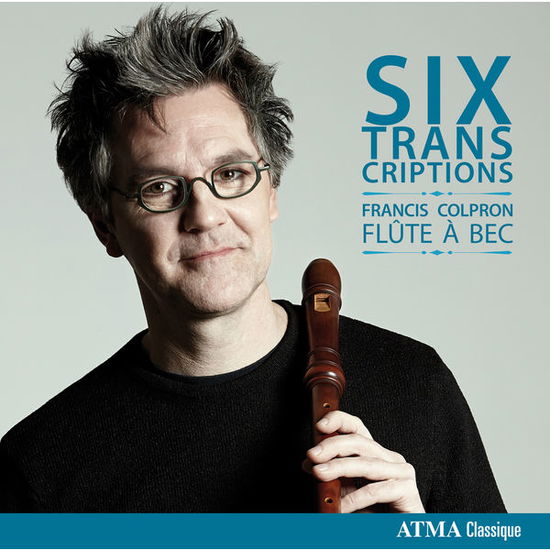 Cover for Francis Colpron · Six Transcriptions (CD) (2014)