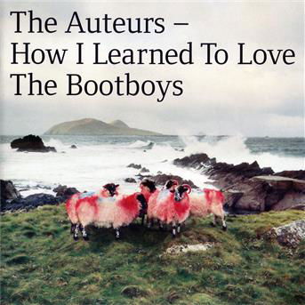 Cover for Auteurs · Auteurs-how I Learned to Love the Bootboys (CD) (1999)