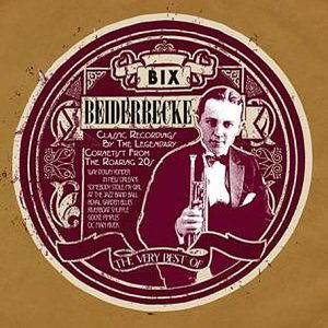 Cover for Beiderbecke Bix · The Very Best of Bix Beiderbec (CD) (2007)
