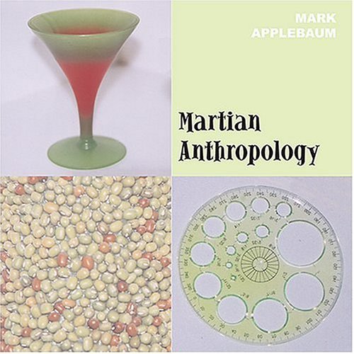 Cover for Mark Applebaum · Martians Anthropology (CD) (2004)