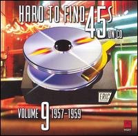 Hard to Find 45's on CD 9 1957-1960 / Various - Hard to Find 45's on CD 9 1957-1960 / Various - Music - Eric - 0730531152724 - April 17, 2007