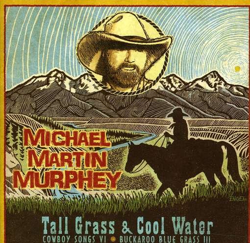 Cover for Michael Martin Murphey · Tall Grass &amp; Cool Water (CD) (2011)