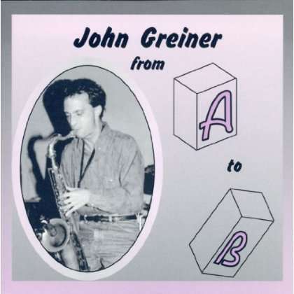 From a to B - John Greiner - Musiikki - Altenburgh Jazz - 0736817001724 - tiistai 7. maaliskuuta 1995