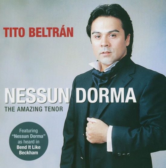 Cover for Tito Beltran · Tito Beltran - Nessun Dorma : Amazing Tenor (CD) (2013)