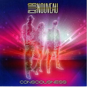 Cover for Club Nouveau · Consciousness (CD) (2016)