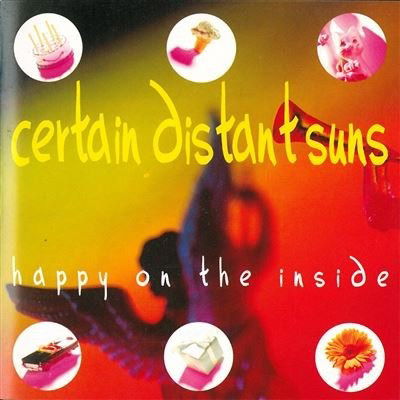 Cover for Certain Distant Suns · Happy On The Inside (CD)