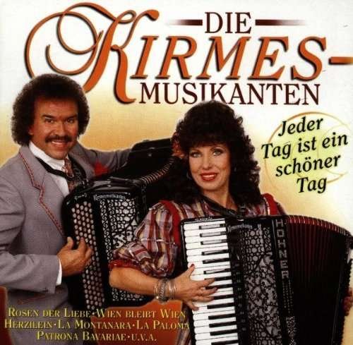Cover for Kirmesmusikanten · Jeder Tag Ist Ein Schoene (CD) (1997)