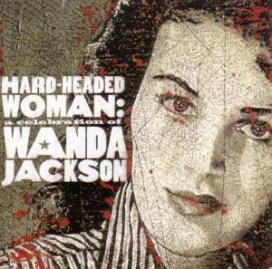 Hard-Headed Woman - Wanda Jackson - Musiikki - BLOODSHOT - 0744302007724 - tiistai 26. lokakuuta 2004