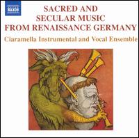 Cover for Ciaramella Ensemble · Sacred &amp; Secular Music from Renaissance Germany (CD) (2006)