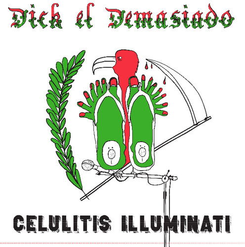 Celulitis Illuminati - Dick El Demasiado - Música - STAALPLAAT - 0753907372724 - 1 de novembro de 2019