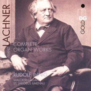 Complete Organ Works - Lachner / Innig - Musikk - MDG - 0760623148724 - 18. mars 2008