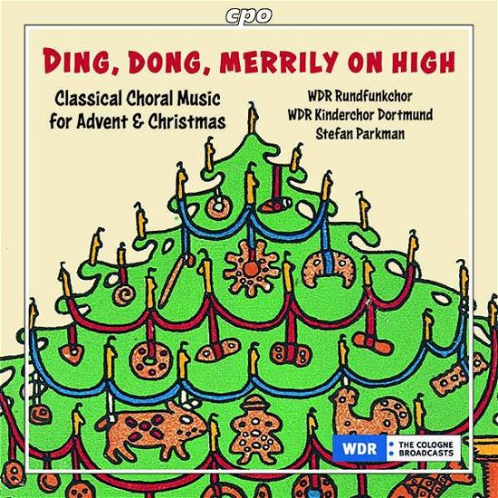 Cover for WDR Rundfunkchor / Stefan Parkman m.m. · Ding, dong, merrily on high (CD) (2019)