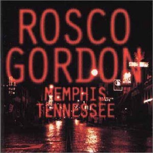 Memphis Tennessee - Rosco Gordon - Musikk - STONY PLAIN - 0772532126724 - 14. mars 2019