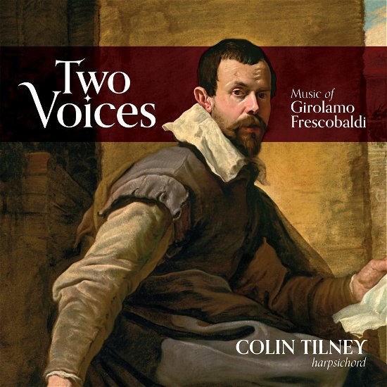 Colin Tilney · Two Voices: Music Of Girolamo Frescobaldi (CD) (2024)