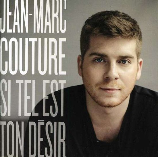 Cover for Jean-Marc Couture · Si Tel Est Ton Desir (CD) (2013)