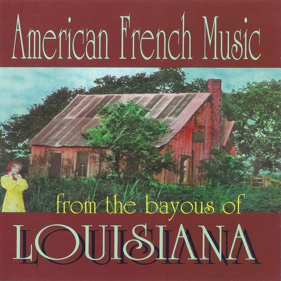 Cover for Various Artists · American French Music From The Bayou Louisiana (CD)