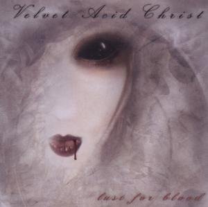 Cover for Velvet Acid Christ · Lust For Blood (CD) (2013)