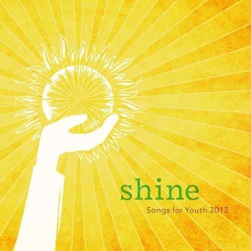 Cover for Shine: 2012 Youth Theme / Various (CD) (2012)