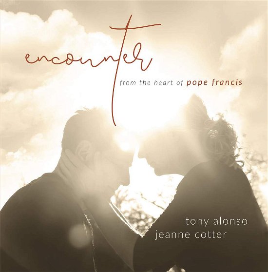 Cover for Alonso,tony / Cotter,jeanne · Encounter / from the Heart of Pope Francis (CD) (2018)