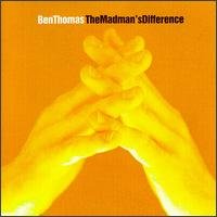 Cover for Ben Thomas · Madman's Difference (CD) (2003)